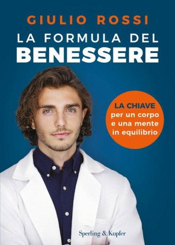 La formula del benessere. La chiave per un corpo e una mente in equilibrio