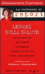 Le inchieste di Report. Le mani sulla salute
