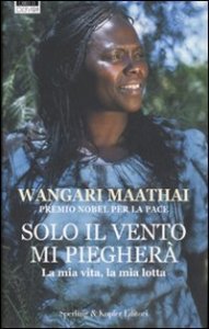 Solo il vento mi piegherà
