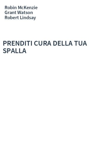 PRENDITI CURA DELLA TUA SPALLA