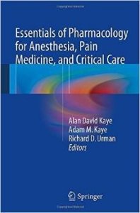 Essentials of Pharmacology for Anesthesia, Pain Medicine, and Critical Care