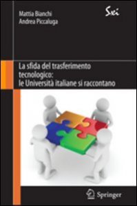 La sfida del trasferimento tecnologico. Le università italiane si raccontano