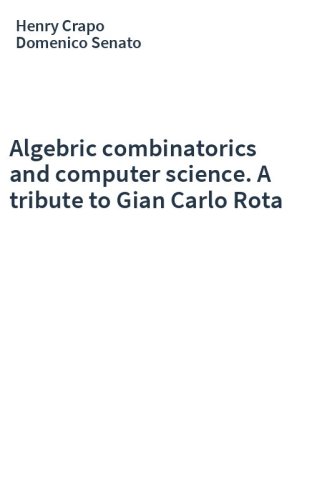 Algebric combinatorics and computer science. A tribute to Gian Carlo Rota