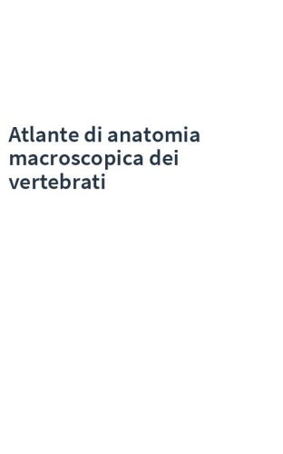 Atlante di anatomia macroscopica dei vertebrati