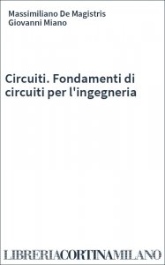 Circuiti. Fondamenti di circuiti per l'ingegneria
