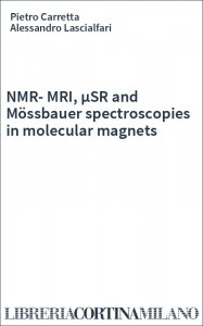 NMR-MRI, µSR and Mössbauer spectroscopies in molecular magnets