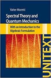Spectral theory and quantum mechanics. With an introduction to the algebraic formulation
