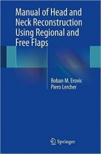 Manual of Head and Neck Reconstruction Using Regional and Free Flaps