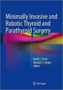Minimally Invasive and Robotic  Thyroid and  Parathyroid Surgery