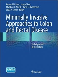 Minimally  Invasive Approaches to Colon and Rectal Disease: Technique and Best Practices
