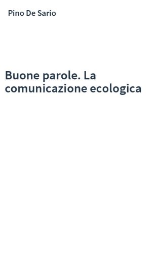 Buone parole. La comunicazione ecologica