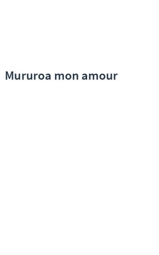 Mururoa mon amour
