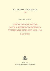 Archivio della Regia Scuola superiore di medicina veterinaria di Milano (1807-1934). Inventario