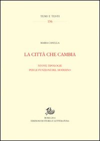 La città che cambia. Nuove tipologie per le funzioni del moderno