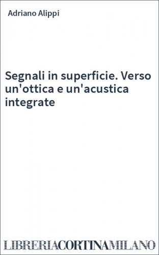 Segnali in superficie. Verso un'ottica e un'acustica integrate