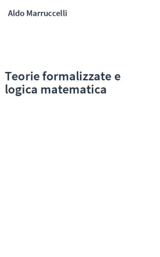 Teorie formalizzate e logica matematica