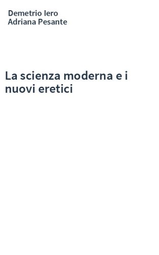 La scienza moderna e i nuovi eretici