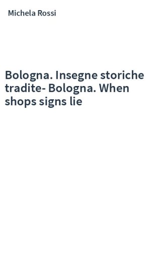 Bologna. Insegne storiche tradite-Bologna. When shops signs lie