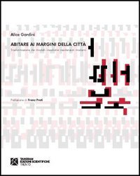 Abitare ai margini della città. Trasformazione dei modelli insediativi residenziali moderni