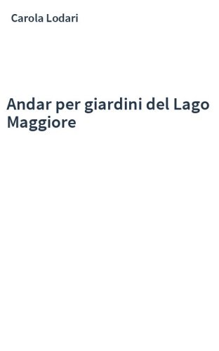 Andar per giardini del Lago Maggiore