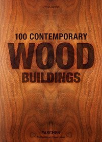 100 contemporary wood buildings. Ediz. italiana, portoghese e spagnola