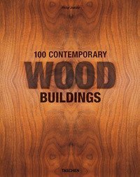 100 contemporary wood buildings. Ediz. inglese, francese e tedesca