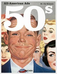 All-American ads of the 50s. Ediz. francese, inglese e tedesca