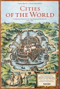 Georg Braun/Franz Hogenberg. Cities of the World