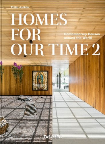 Homes for our time. Contemporary houses around the world. 45th Ed. Ediz. inglese, tedesca e francese