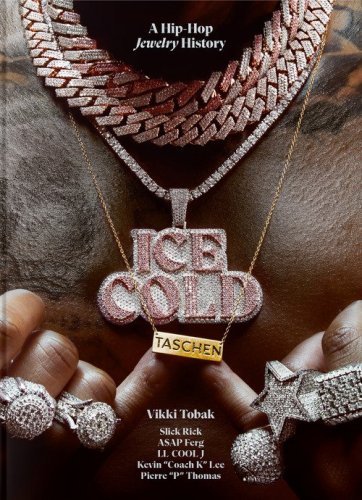 Ice cold. A hip-hop jewelry history. 45th Ed. Ediz. inglese