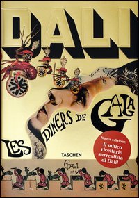 Dalí. Les dîners de Gala. Ediz. italiana