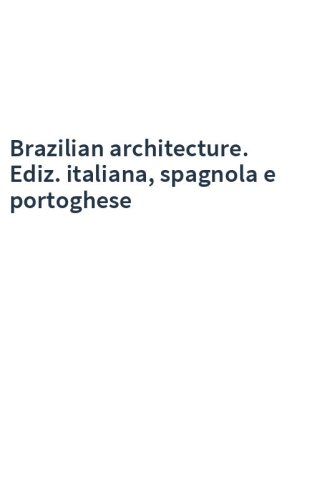 Brazilian architecture. Ediz. italiana, spagnola e portoghese