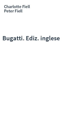 Bugatti. Ediz. inglese