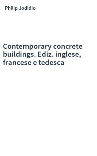 Contemporary concrete buildings. Ediz. inglese, francese e tedesca