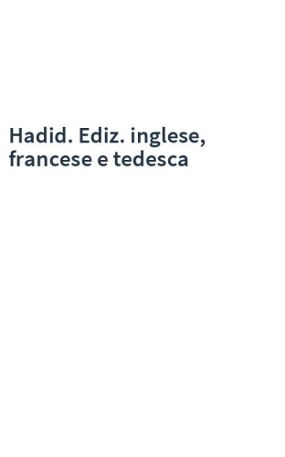 Hadid. Ediz. inglese, francese e tedesca