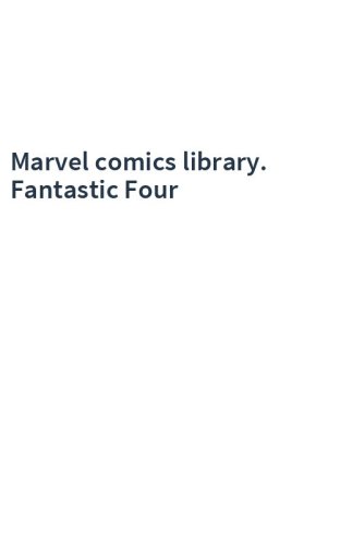 Marvel comics library. Fantastic Four