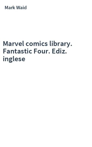 Marvel comics library. Fantastic Four. Ediz. inglese