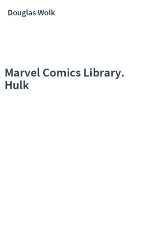 Marvel Comics Library. Hulk