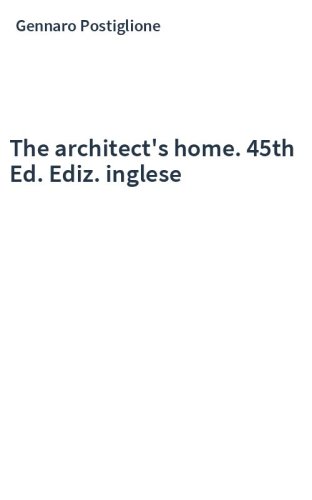 The architect's home. 45th Ed. Ediz. inglese