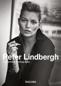 Peter Lindbergh. On fashion photography. 45th Ed. Ediz. inglese, italiana e spagnola