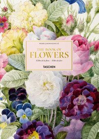Redouté. The book of flowers. Ediz. inglese, francese, tedesca