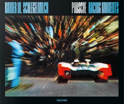 Rainer W. Schlegelmilch. Porsche racing moments. Ediz. inglese