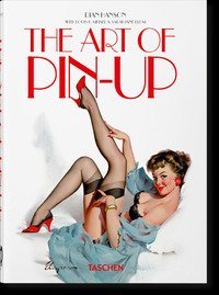 The art of pin-up. 45th Ed. Ediz. tedesca, inglese e francese