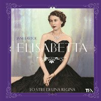 Elisabetta, lo stile di una regina
