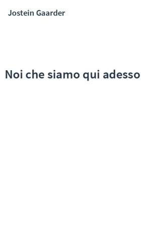 Noi che siamo qui adesso