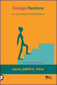 Paura, panico, fobie. La terapia in tempi brevi