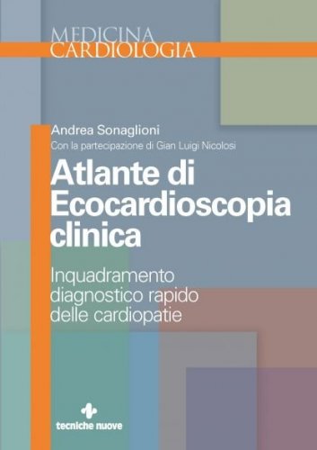 Atlante di ecocardioscopia clinica. Inquadramento diagnostico rapido delle cardiopatie
