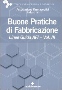 Buone pratiche di fabbricazione. Linee guida AFI