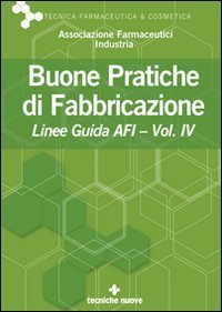 Buone pratiche di fabbricazione. Linee guida AFI