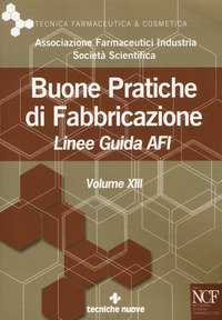 Buone pratiche di fabbricazione. Linee guida AFI